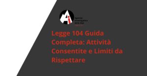 Legge 104 Guida Completa: Attività Consentite e Limiti da Rispettare