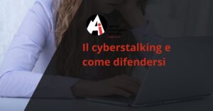 Il cyberstalking e come difendersi